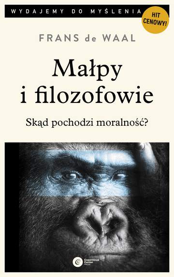 Małpy i filozofowie. Skąd pochodzi moralność? wyd. 2