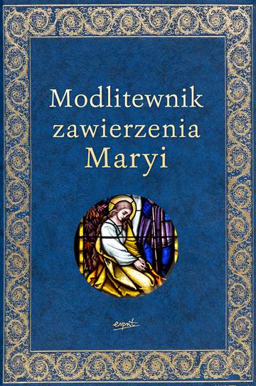 Modlitewnik zawierzenia maryi