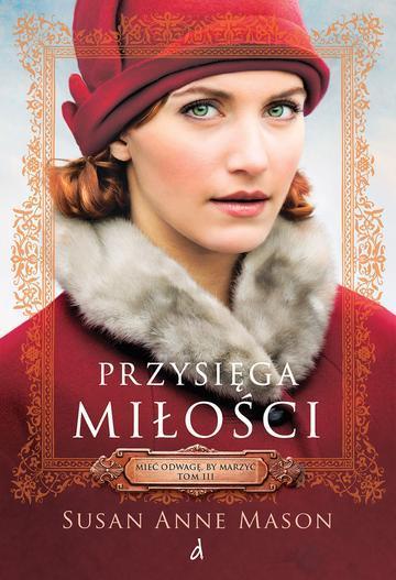 Przysięga miłości. Mieć odwagę, by marzyć. Tom 3 wyd. 2026