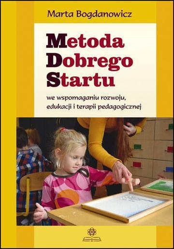 Metoda Dobrego Startu we wspomaganiu rozwoju, edukacji i terapii pedagogicznej