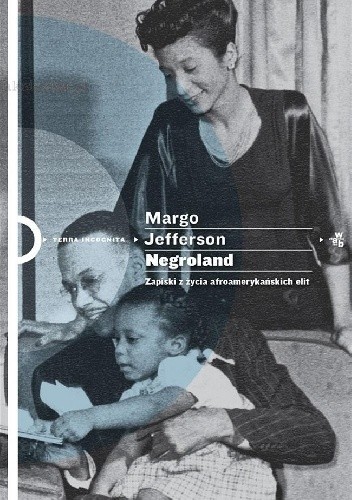 Negroland. Zapiski z życia afroamerykańskich elit