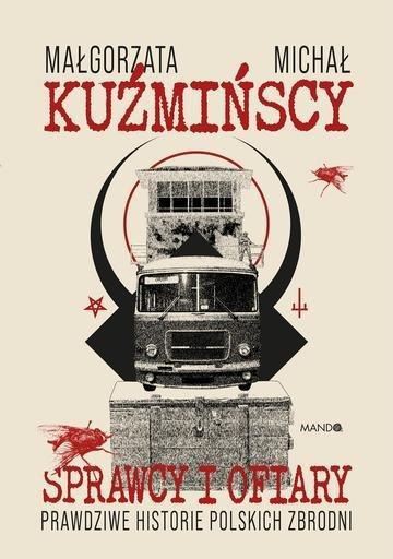 Okładka: Sprawcy i ofiary. Prawdziwe historie polskich zbrodni
