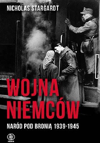 Wojna Niemców. Naród pod bronią 1939-1945
