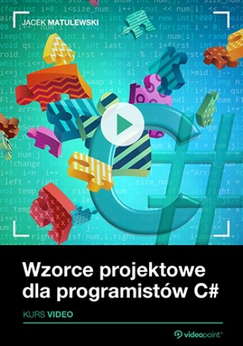Wzorce projektowe dla programistów C#. Kurs video