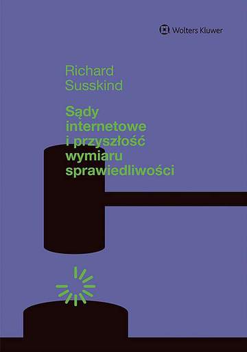 Sądy internetowe i przyszłość wymiaru sprawiedliwości