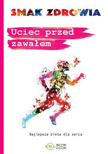 Uciec przed zawałem. Najlepsza dieta dla serca