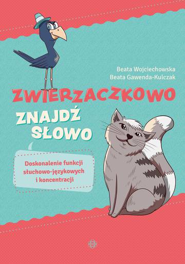 Zwierzaczkowo – znajdź słowo Doskonalenie funkcji słuchowo-językowych i koncentracji