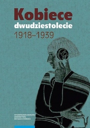 Kobiece dwudziestolecie 1918?1939