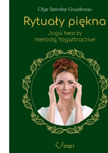 Rytuały piękna. Joga twarzy metodą Yogattractive