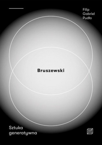 Bruszewski. Sztuka generatywna