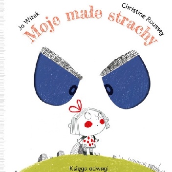 Moje małe strachy. Księga odwagi