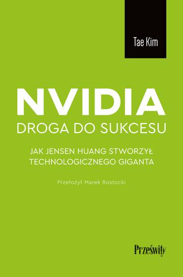 Nvidia - droga do sukcesu. Jak Jensen Huang stworzył technologicznego giganta