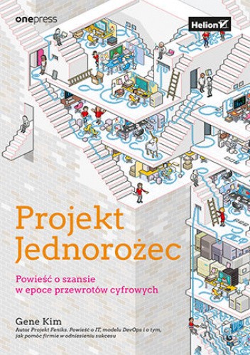 Projekt Jednorożec. Powieść o szansie w epoce przewrotów cyfrowych