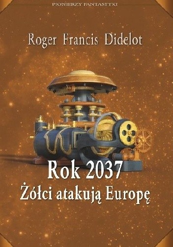 Rok 2037. Żółci atakują Europę