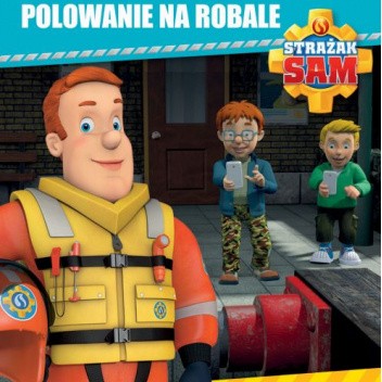 Strażak Sam. Polowanie na robale