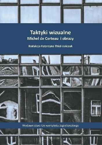Taktyki wizualne. Michel de Certeau i obrazy