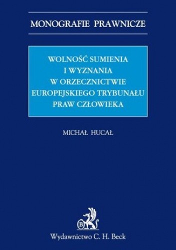 Wolność sumienia i wyznania w orzecznictwie Europejskiego Trybunału Praw Człowieka