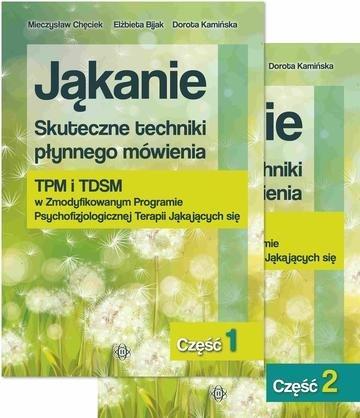 Okładka: Jąkanie Skuteczne techniki płynnego mówienia TPM i TDSM w Zmodyfikowanym Programie Psychofizjologicznej Terapii Jąkających się. Część 1 i 2