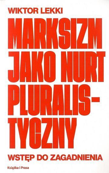 Marksizm jako nurt pluralistyczny. Wstęp do zagadnienia