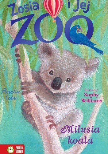 Zosia i jej zoo. Milusia koala