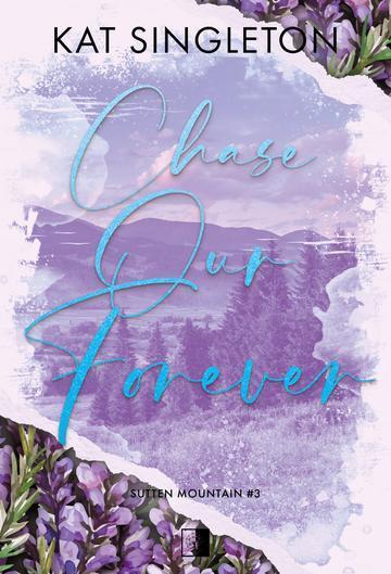 Chase Our Forever. Sutten Mountain. Tom 3