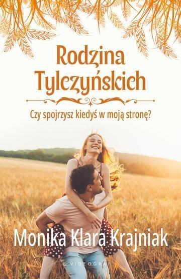Okładka: Czy spojrzysz kiedyś w moją stronę? Rodzina Tylczyńskich. Tom 4