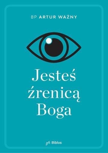 Okładka: Jesteś źrenicą Boga