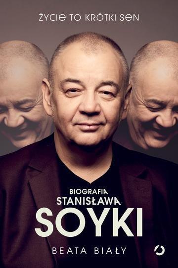 Okładka: Życie to krótki sen. Biografia Stanisława Soyki