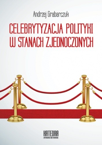 Celebrytyzacja polityki w Stanach Zjednoczonych