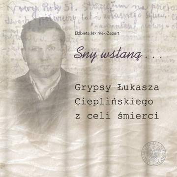 Sny wstaną… Grypsy Łukasza Cieplińskiego z celi śmierci