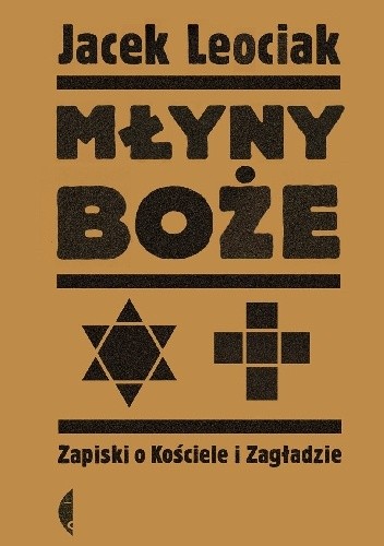 Młyny boże. Zapiski o Kościele i Zagładzie