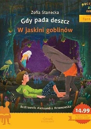 Poczytaj ze mną. Fantasy. Gdy pada deszcz. W jaskini goblinów