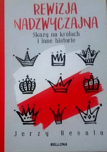 Rewizja nadzwyczajna Skazy na królach i inne historie