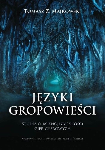 Języki gropowieści. Studia o różnojęzyczności gier cyfrowych