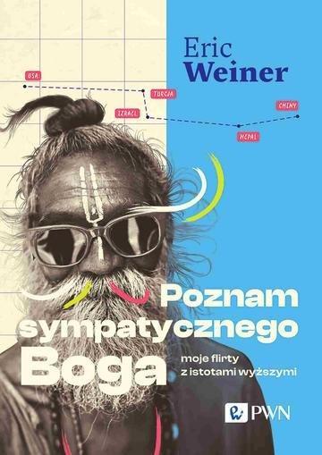 Okładka: Poznam sympatycznego Boga. Moje flirty z istotami wyższymi