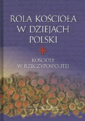 Rola Kościoła w dziejach Polski. Kościoły w Rzeczypospolitej