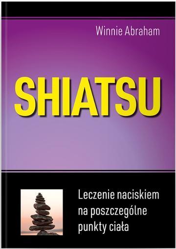 Shiatsu. Leczenie naciskiem na poszczególne punkty ciała