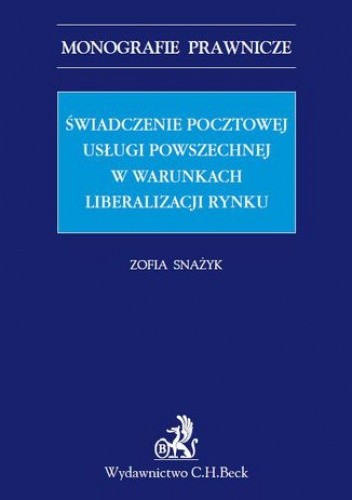 Świadczenie pocztowej usługi powszechnej w warunkach liberalizacji rynku