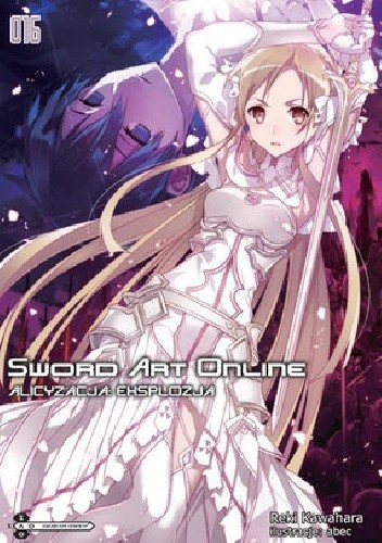 Sword Art Online 16 - Alicyzacja: Eksplozja
