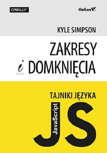 Tajniki języka JavaScript. Zakresy i domknięcia