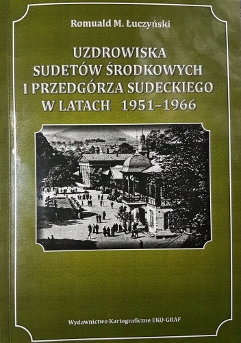 Uzdrowiska Sudetów Środkowych i Przedgórza Sudeckiego w latach 1951-1966