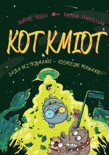 Okładka: Jazda bez trzymanki – kosmiczne porwanie!. Kot Kmiot. Tom 5