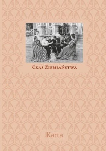 Czas ziemiaństwa. Koniec XIX wieku - 1945