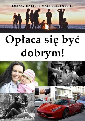 Opłaca się być dobrym!