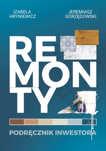 Remonty. Podręcznik Inwestora.