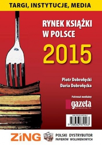 Rynek książki w Polsce 2015 Targi, instytucje, media