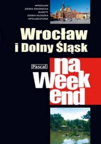 Wrocław i Dolny Śląsk na weekend