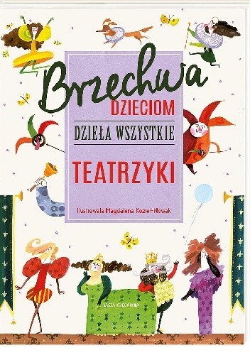Brzechwa dzieciom. Dzieła wszystkie. Teatrzyki