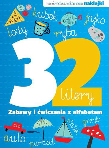 32 litery zabawy i ćwiczenia z alfabetem