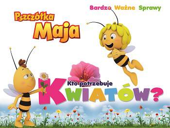 Kto potrzebuje kwiatów Pszczółka Maja bardzo ważne sprawy